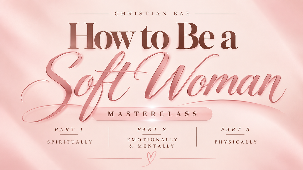 How to be a soft woman MASTERCLASS