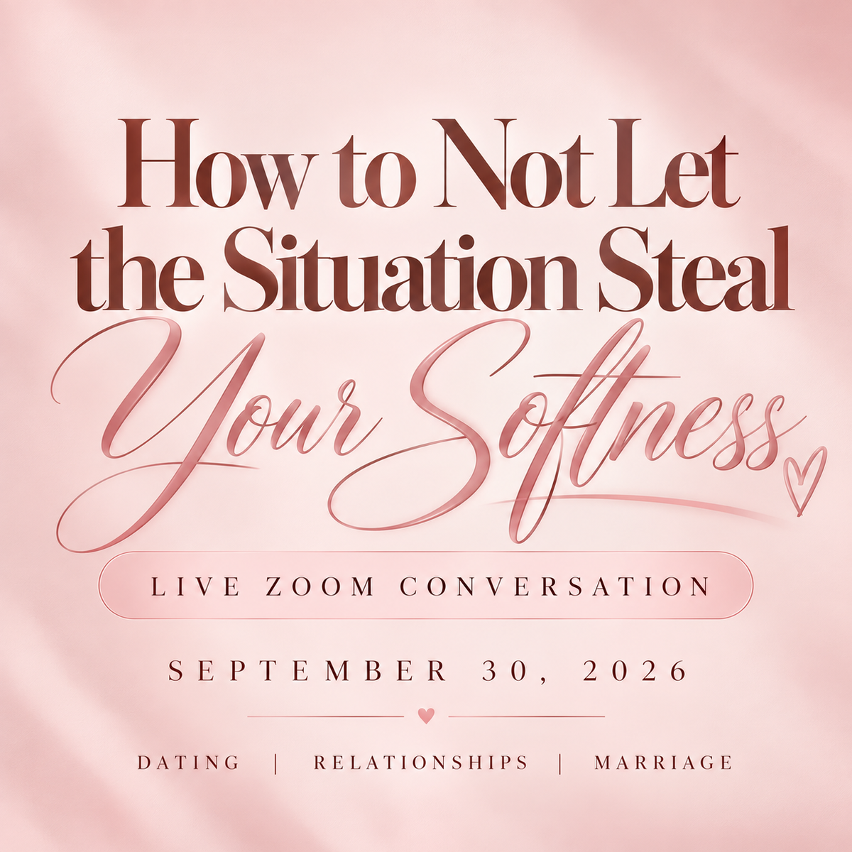 How to be a soft woman ZOOM | 9.30 7pm EST